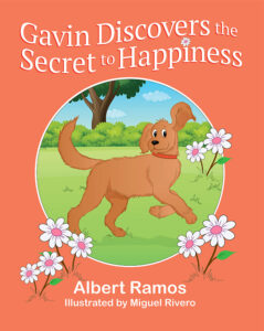 “Gavin Discovers the Secret of Happiness” is a book purportedly for children, but with universal joy and wisdom