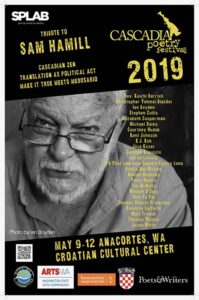 2019 Cascadia Poetry Festival poster created by Philip Brautigam. This was the sixth festival, and dedicated to the memory of Sam Hamill