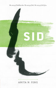 Anita Feng’s book “Sid,” is an unusual and fresh take on the life of the Buddha